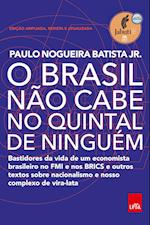 O Brasil não cabe no quintal de ninguém ¿ Edição ampliada, revista e a atualizada