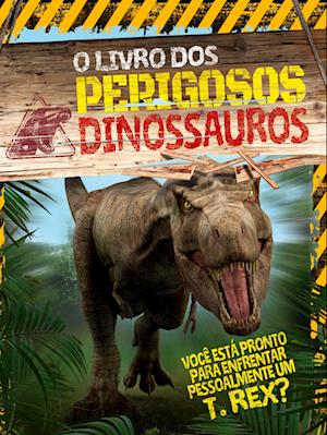 O Livro Dos Perigosos Dinossauros