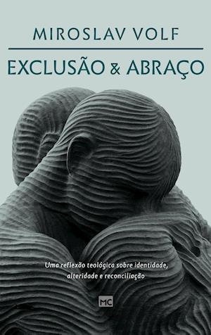 Exclusao e abraco