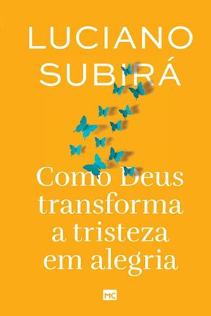 Como Deus transforma a tristeza em alegria