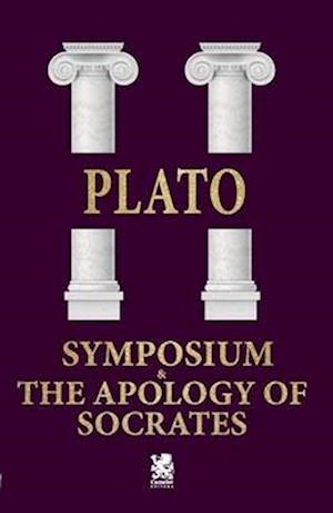 Symposium & The Apology of Socrates