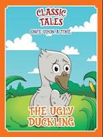 Classic Tales Once Upon a Time - The Ugly Duckling