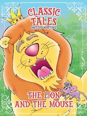 Classic Tales Once Upon a Time - The Lion and The Mouse