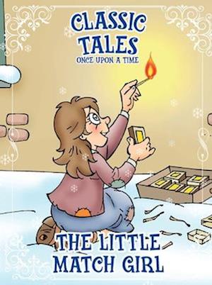 Classic Tales Once Upon a Time - The Little Match Girl