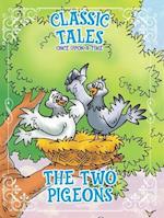 Classic Tales Once Upon a Time The Two Pigeons