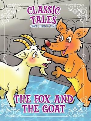 Classic Tales Once Upon a Time The Fox and The Goat