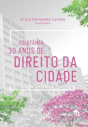 Coletânea 30 anos de Direito da Cidade