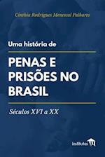 Uma história de penas e prisões no Brasil