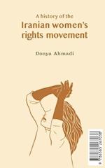 A History of the Iranian Women's Rights Movement: O movimento iraniano pelo direito das mulheres 