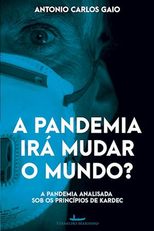 A pandemia irá mudar o mundo?