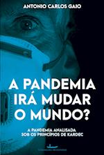 A pandemia irá mudar o mundo?