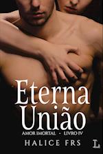 ETERNA UNIÃO - AMOR IMORTAL 4