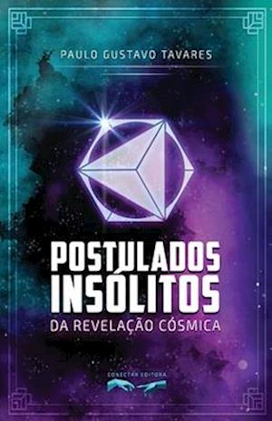 Postulados Insólitos da Revelação Cósmica