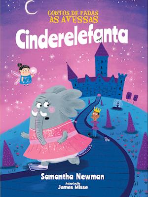 Contos de Fadas às Avessas. Cinderelefanta