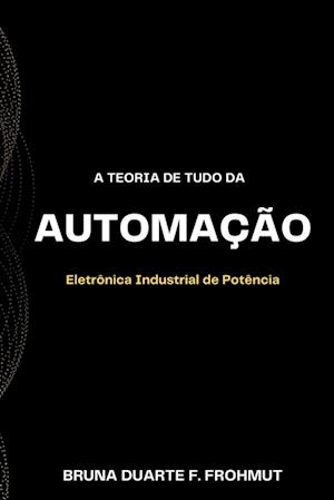 A Teoria De Tudo Da Automação