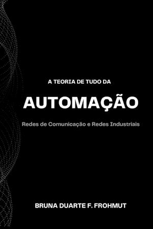 A Teoria De Tudo Da Automação