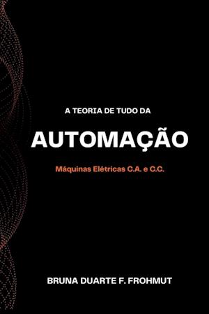 A Teoria De Tudo Da Automação