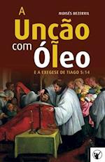 A Unção com Óleo e a Exegese de Tiago 5