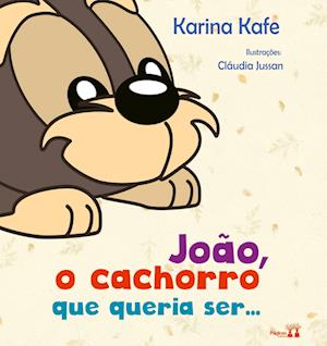 João, O Cachorro Que Queria Ser...