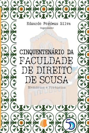 Cinquentenário Da Faculdade De Direito De Sousa