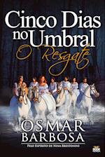 5 DIAS NO UMBRAL - O RESGATE