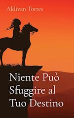 Niente Può Sfuggire al Tuo Destino