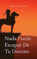 Nada Puede Escapar De Tu Destino