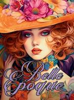 Belle Époque - A Golden Age Fashion Coloring Book: Beautiful Models Wearing Glamorous Dresses & Accessories. 