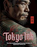 Tokyo Ink | The Secret Meaning of Irezumi Designs in Japanese Tattoo Art