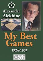 My Best Games - 1924-1937 