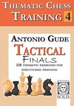 Thematic Chess Training: Book 4 - Tactical Endings 