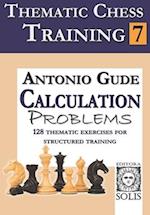 Thematic Chess Training: Book 7 - Calculation Problems 