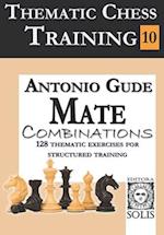 Thematic Chess Training: Book 10 - Mate Combinations 