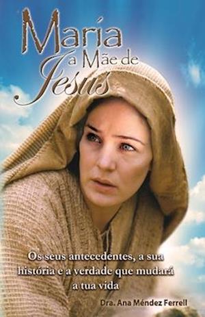 Maria, a mãe de Jesus