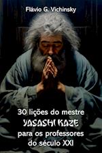 30 Lições Do Mestre  Yasashi Kaze Para Os Professores Do Sé