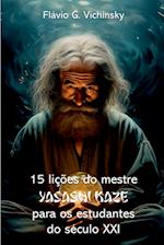 15 Lições Do Mestre Yasashi Kaze Para Os Estudentes Do Sécu