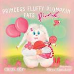 Princess Fluffy Plumpkin Eats Pink 