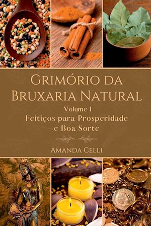 Grimório Da Bruxaria Natural - Volume I