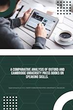 A COMPARATIVE ANALYSIS OF OXFORD AND CAMBRIDGE UNIVERSITY PRESS BOOKS ON SPEAKING SKILLS 