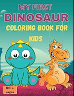 MY FIRST DINOSAUR COLORING BOOK FOR KIDS