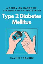A Study on Handgrip Strength in Patients With Type 2 Diabetes Mellitus 