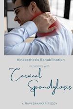 Kinaesthetic Rehabilitation in patients with Cervical Spondylosis