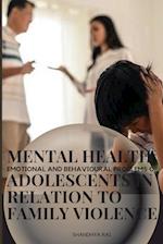 Mental health emotional and behavioural problems of adolescents in relation to family violence 