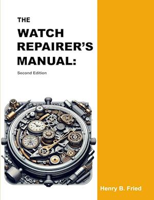 The Watch Repairer's Manual