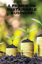 A Primer on Sustainable Business 