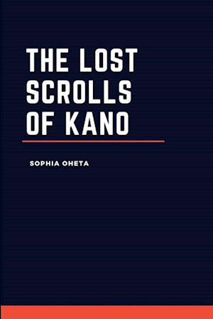 The Lost Scrolls of Kano