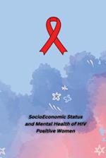 Socio Economic Status and Mental Health of HIV Positive Women 