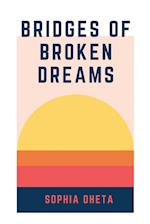 Bridges of Broken Dreams