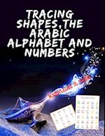 Tracing Shapes, The Arabic Alphabet and Numbers.Stunning educational book, Contains Shapes the Arabic Alphabet and Numbers for Your Kids to Trace. 
