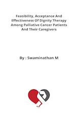 Feasibility, Acceptance And Effectiveness Of Dignity Therapy Among Palliative Cancer Patients And Their Caregivers 